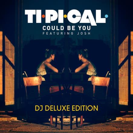 Could Be You (DJ Deluxe Edition) [Remixes]