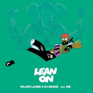 Lean On (feat. MØ & DJ Snake) - Single
