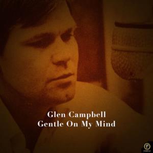 Glen Campbell, Gentle On My Mind