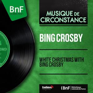 White Christmas with Bing Crosby (Mono Version) - EP