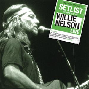 Setlist: The Very of Willie Nelson (Live)
