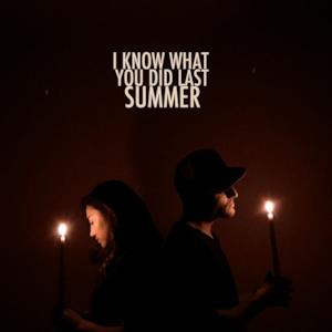 I Know What You Did Last Summer (feat. dUSTIN tAVELLA) [Acoustic Version] - Single