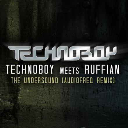 The Undersound (Audiofreq Remix) [Technoboy Meets Ruffian] - Single