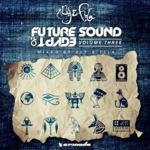 Future Sound of Egypt, Vol. 3 (Mixed By Aly & Fila)