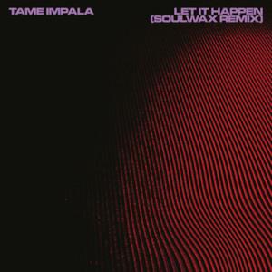Let It Happen (Soulwax Remix) - Single