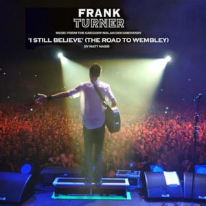 I Still Believe (Music from the Gregory Nolan 'Road to Wembley' Documentary, By Matt Nasir) - Single