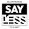 Say Less (feat. G-Eazy) - Single