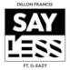 Say Less (feat. G-Eazy) - Single