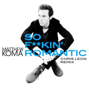 So F**kin' Romantic (Chris Leon Remix) - Single
