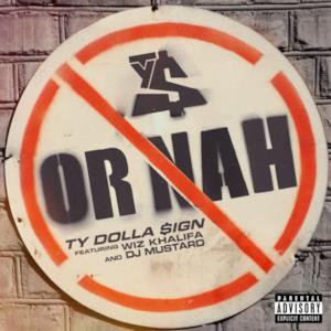 Or Nah (feat. Wiz Khalifa & DJ Mustard) - Single