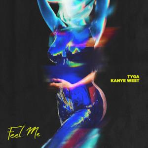 Feel Me (feat. Kanye West) - Single