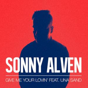 Give Me Your Lovin' (feat. Una Sand) - Single