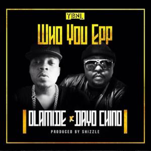 Who You Epp (feat. Dayo Chino) - Single