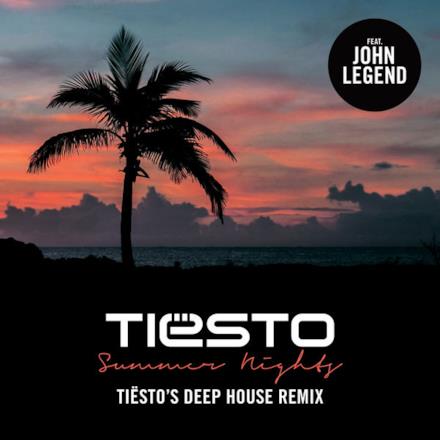 Summer Nights (feat. John Legend) [Tiësto’s Deep House Remix] - Single