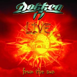 Dokken - Live from the Sun