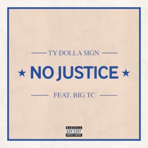 No Justice (feat. Big TC) - Single
