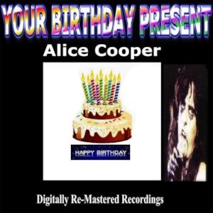 Your Birthday Present - Alice Cooper