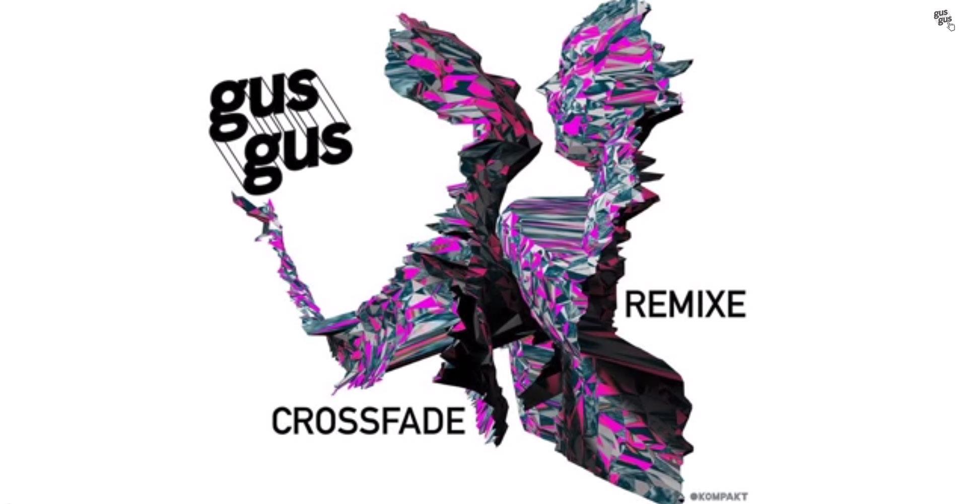 Il  video dei GusGus Crossfade