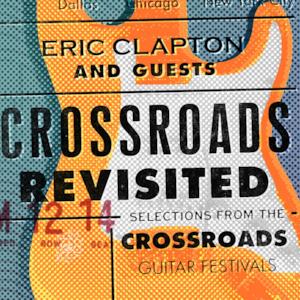 Crossroads Revisited Selections From the Crossroads Guitar Festivals (Live) [Remastered]