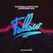 Follow (feat. Disfunk & Oisin) [SAYMYNAME Remix] - Single