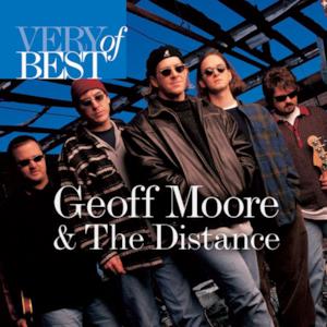 Very Best of Geoff Moore and the Distance