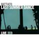 Last Summer Dance - Live (2 Vol.)