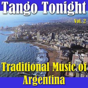 Tango Tonight: Traditional Music of Argentina, Vol. 2