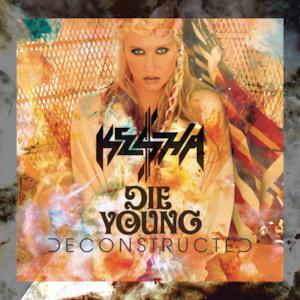 Die Young (Deconstructed Mix) - Single