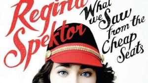 Regina Spektor: What We Saw From The Cheap Seats è il nuovo album