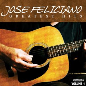 Jóse Feliciano: Greatest Hits, Vol. 1 (Remastered)