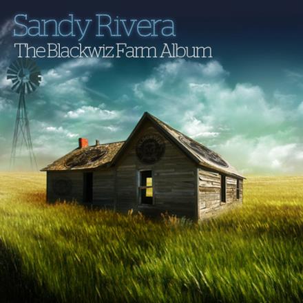 Sandy Rivera Presents the Blackwiz Farm - Single