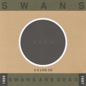 Swans Are Dead: Live '95-'97