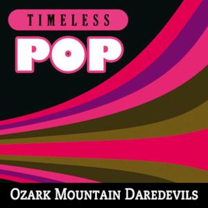 Timeless Pop: Ozark Mountain Daredevils