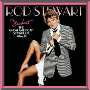 Stardust: The Great American Songbook, Vol. 3 (feat. Arturo Sandoval, Arturo Sandoval, Bette Midler, Bette Midler, Dave Grusin, Dave Grusin, Dave Koz, Dave Koz, Dolly Parton, Dolly Parton, Eric Clapton, Eric Clapton, Stevie Wonder & Stevie Wonder)