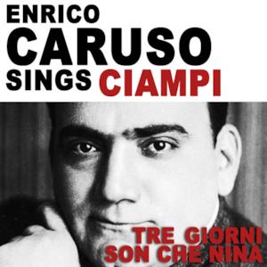 Enrico Caruso Sings Ciampi (Remastered) - Single