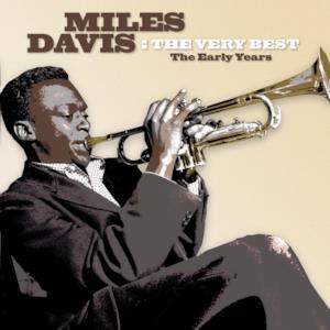 The Very Best: Miles Davis - The Early Years