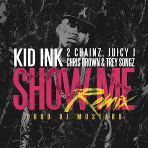 Show Me (Remix) [feat. Trey Songz, Juicy J, 2 Chainz & Chris Brown] - Single