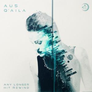 Any Longer / Hit Rewind (feat. Q'aila) - Single