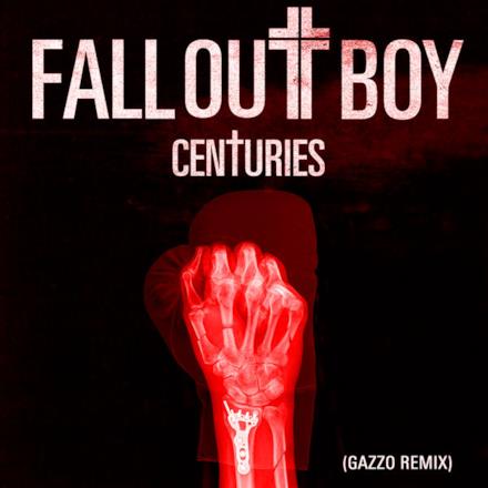 Centuries (Gazzo Remix) - Single