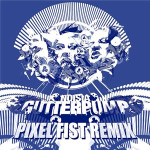 Gutterpump (Pixel Fist Remix) - Single
