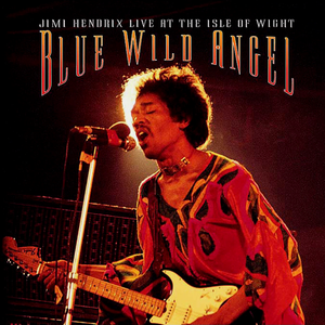 Blue Wild Angel - Live At the Isle of Wight