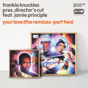 Your Love (feat. Jamie Principle) [The Remixes, Pt. 2] - Single