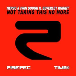 Not Taking This No More (NERVO & Ivan Gough feat. Beverley Knight) - Single