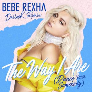 The Way I Are (Dance With Somebody) [DallasK Remix] - Single