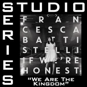 We Are the Kingdom (Studio Series Performance Track) - - EP