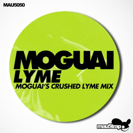 Lyme (MOGUAI's Crushed Lyme Mix) - Single