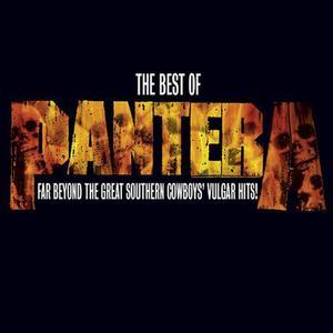 The Best of Pantera: Far Beyond the Great Southern Cowboys' Vulgar Hits! (Remastered)