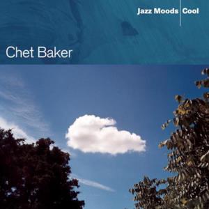 Jazz Moods - Cool: Chet Baker