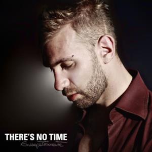 There's No Time - Single