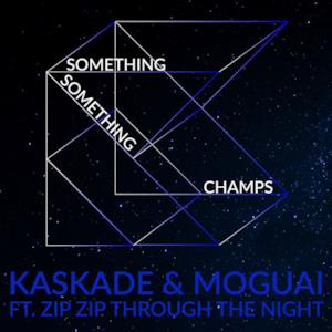 Something Something Champs (feat. Zip Zip Through the Night) [Radio Edit] - Single